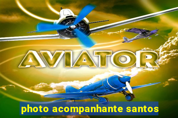 photo acompanhante santos